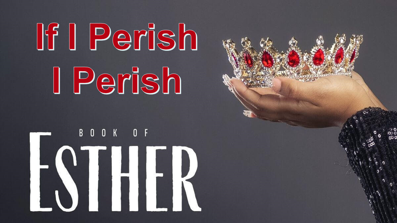 esther-if-i-perish-i-perish-logos-sermons