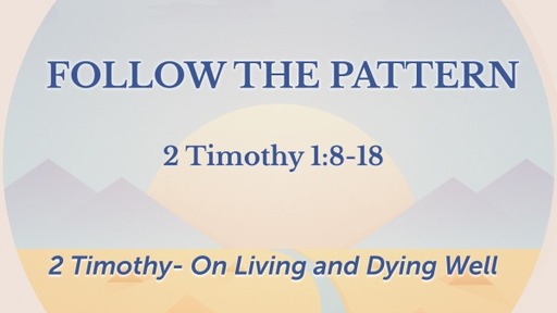 2 timothy -Follow the pattern