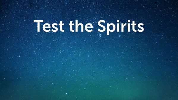 test-the-spirits-faithlife-sermons