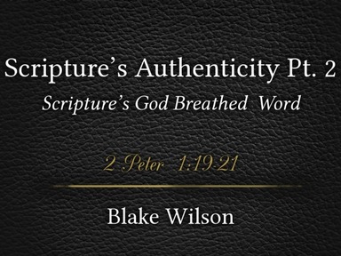 Scripture's Authenticity Pt. 2: Scripture's God Breathed Word