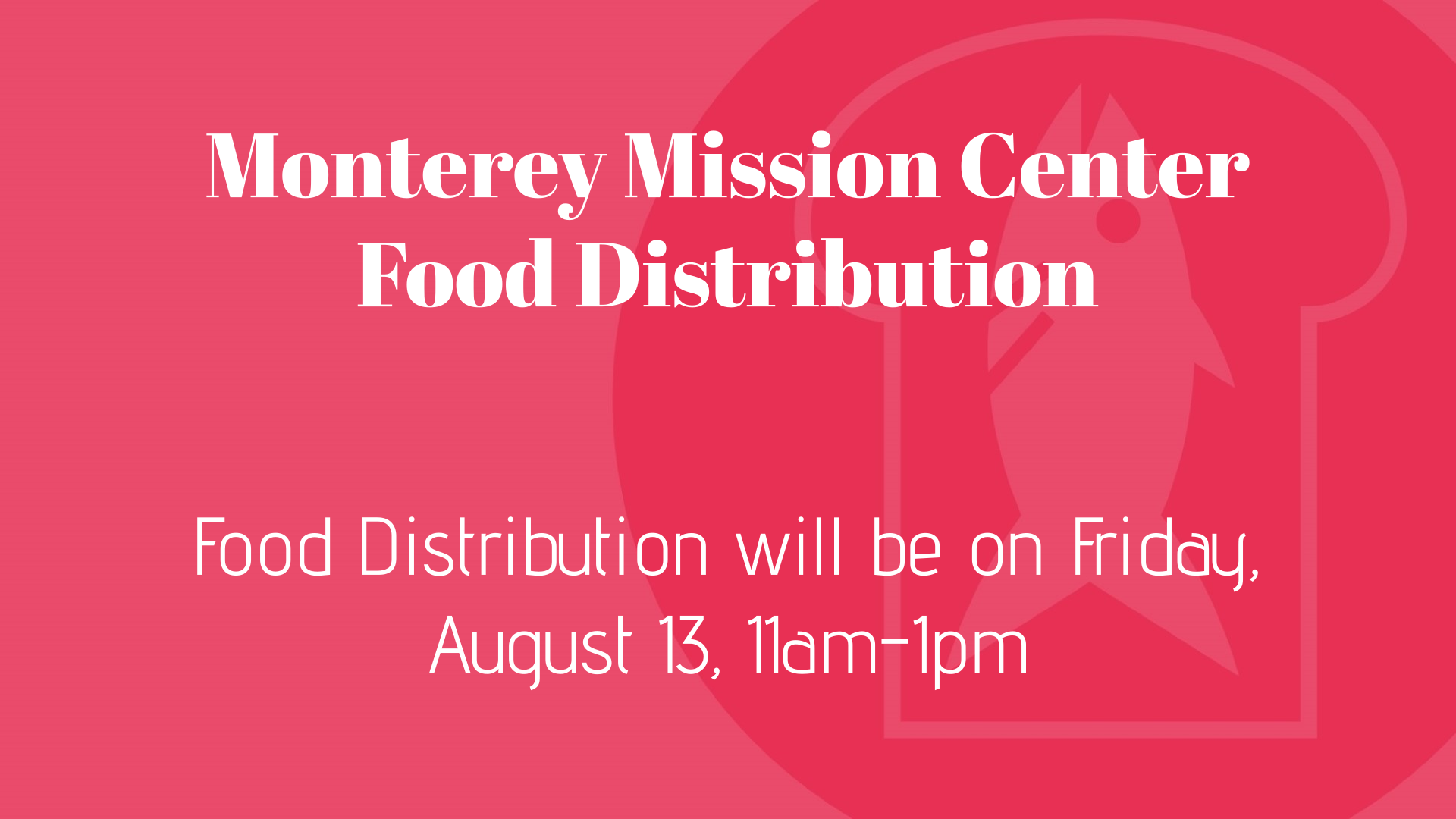 Monterey Mission Center - Food Distribution