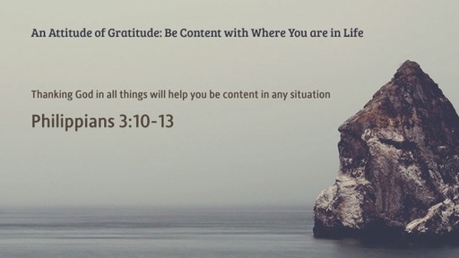 An Attitude of Gratitude: Be Content with Where You are in Life