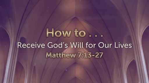 How to Receive God's Will for Our Lives
