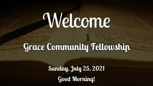 Worship for Sunday, July 25, 2021