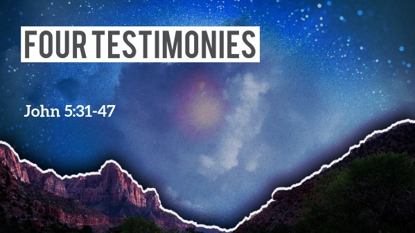 sunday-july-25th-2021-john-5-31-47-four-testimonies-faithlife-sermons