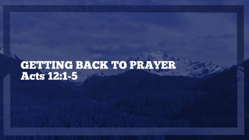Getting Back to Prayer