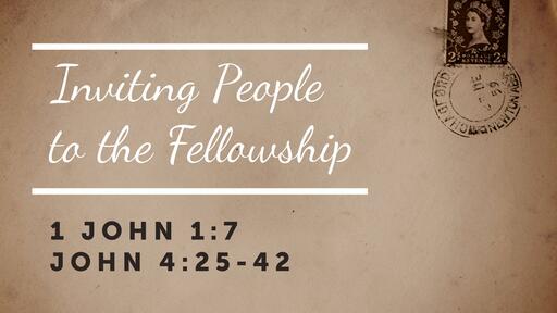 Inviting People to the Fellowship - July 25th, 2021