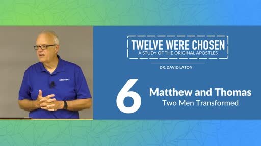 Matthew and Thomas: Two Men Transformed
