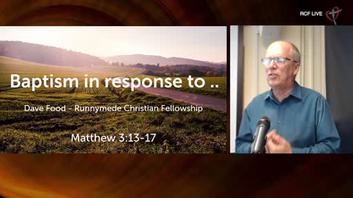 RCF 010821 - Communion Service - Dave Food - Baptism in response to... RCF 010821 - Communion Service - Dave Food - Baptism in response to...
