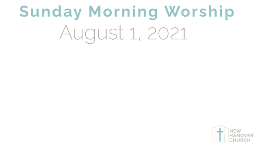Sunday Morning Worship - 8/1/2021