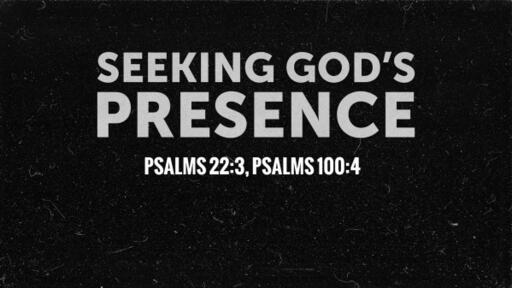 Seeking God's Presence - Pastor David Kanski
