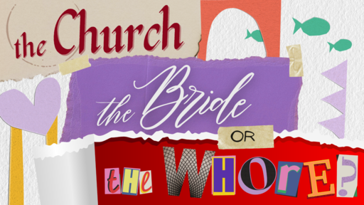 The Church, the Bride or the Whore