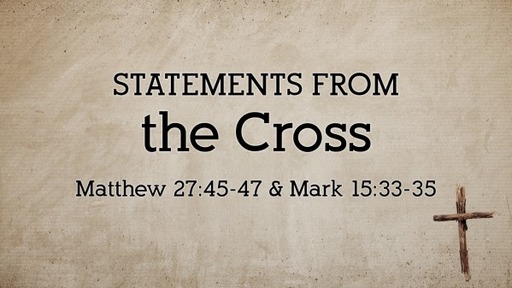 765 - Statements From the Cross - Lesson 3