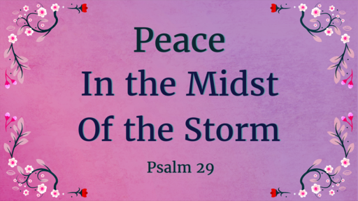 Peace In The Midst Of The Storm -- Guest Pastor Don Jabaay -- 08/01/2021