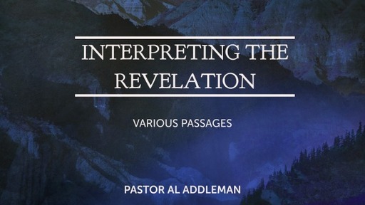 Interpreting the Revelation - Various Scriptures
