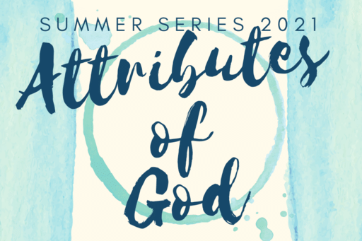 Attributes of God: Summer Series