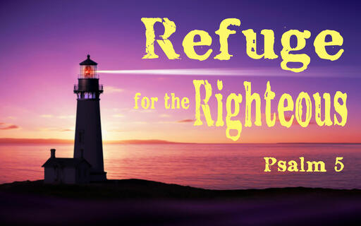 Refuge for the Righteous