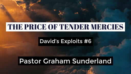 David's Exploits #6: The Price of Tender Mercies