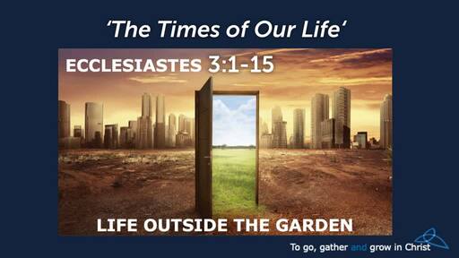 HTD - 2021-06-13 - Ecclesiates 3:1-15 - The Times of Our Life