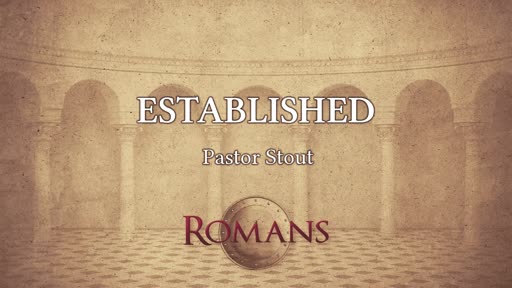 Established - Romans 16:18-27 Established - Romans 16:18-27