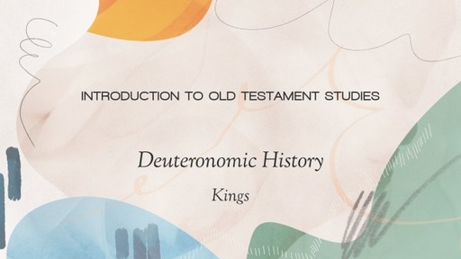 Introduction to Old Testament Studies: Deuteronomic History - End of David and Solomon