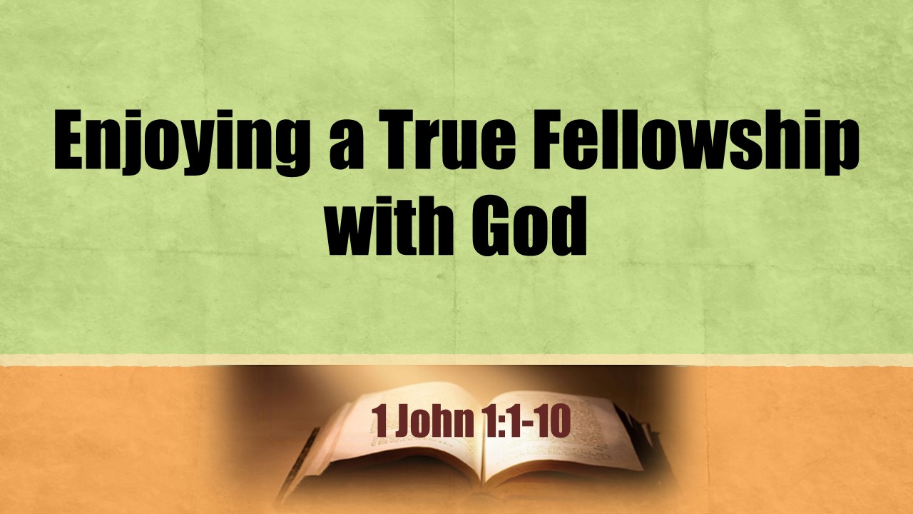 Enjoying A True Fellowship With God