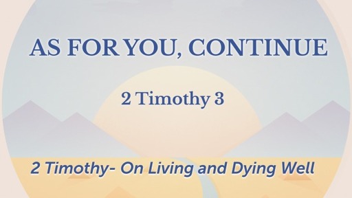 2 timothy - As For you, continue