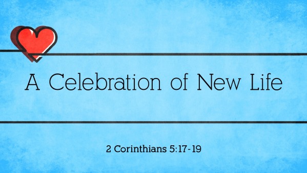 A Celebration Of New Life - Logos Sermons