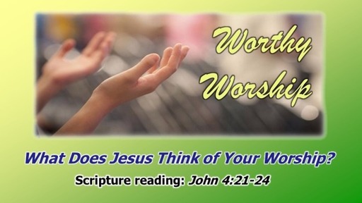 What Does Jesus Think of Your Worship?
