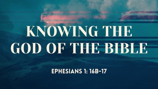 Knowing the God of the Bible 