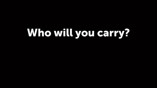 Who will you carry?