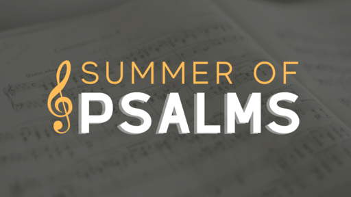 Summer of Psalms - 2021