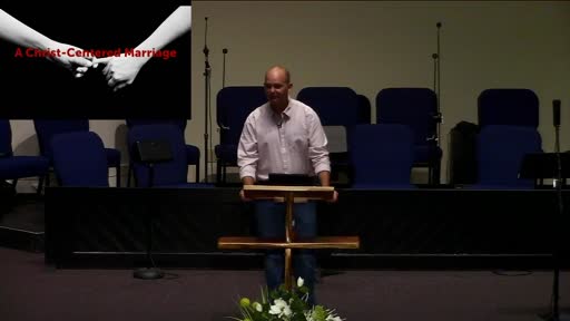 A Christ-Centered Marriage, Dr. Ben Karner A Christ-Centered Marriage, Dr. Ben Karner