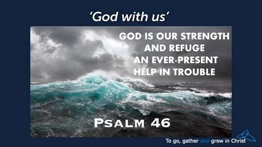 HTD - 2021-08-08 - Psalm 46 - God with us