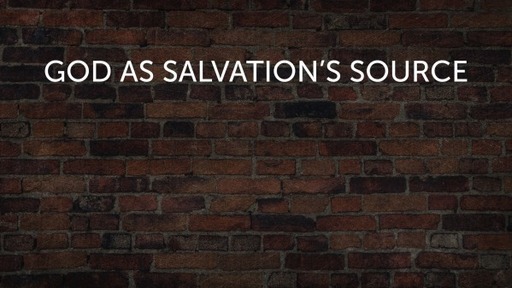 God as Savation's Source
