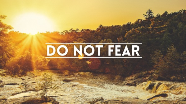 Do Not Fear - Logos Sermons