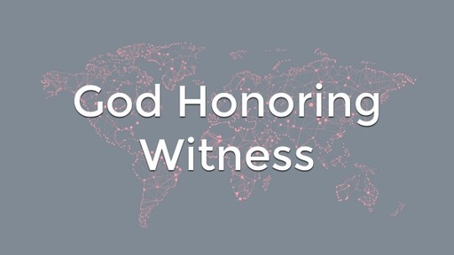 God Honoring Witness