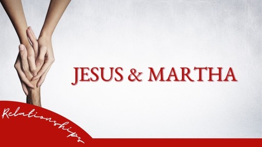 Jesus & Martha