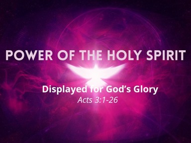 Power of the Holy Spirit Displayed for God’s Glory