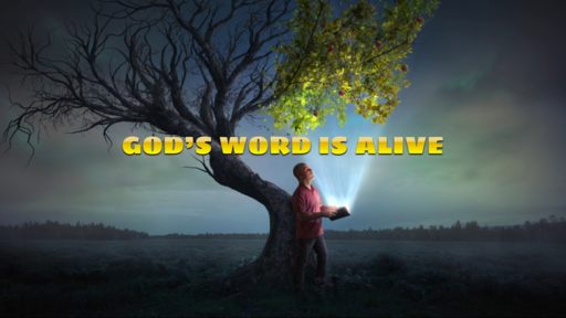 GOD'S WORD IS ALIVE