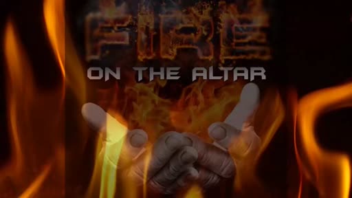 2021.08.17 7PM FIRE ON THE ALTAR 2021.08.17 7PM FIRE ON THE ALTAR