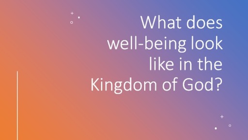 Wellbeing & the Kingdom of God