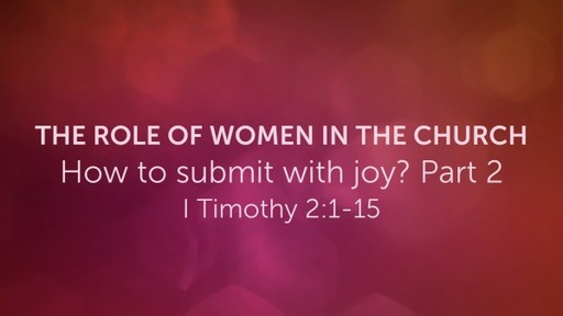 The Role of Women in the Church- PT 2