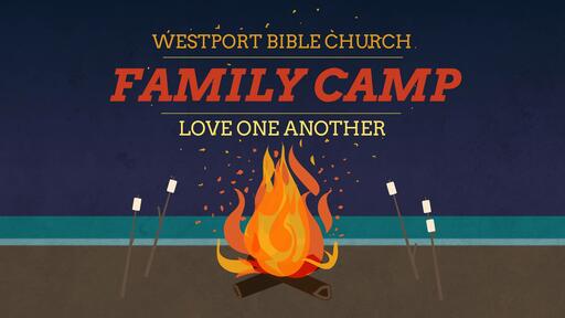2021 WBC Family Camp: Love One Another Part 2
