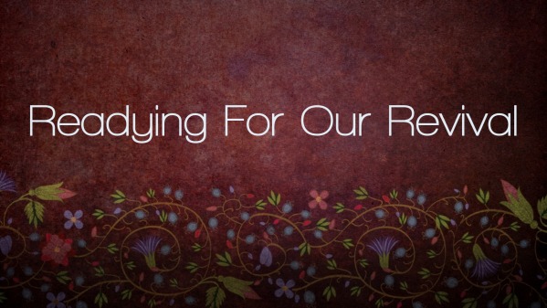 Readying For Our Revival - Logos Sermons
