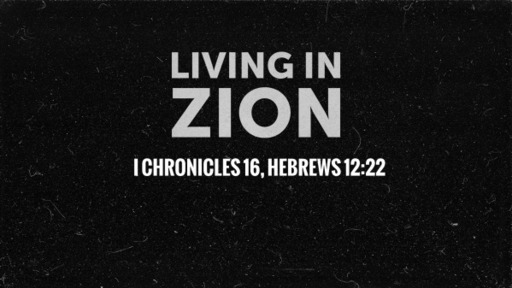 Living In Zion - Pastor David Kanski
