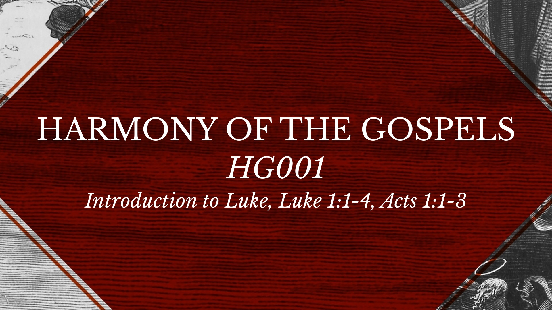 HG001. Introduction to Luke, Luke 1:1-4, Acts 1:1-3: Luke's ...