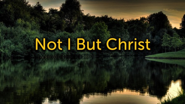 Not I But Christ - Logos Sermons