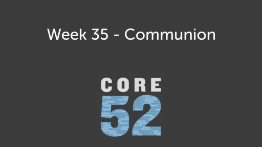 Week 35 - Communion