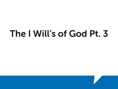 The I Will's of God Pt. 3
